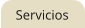 Servicios